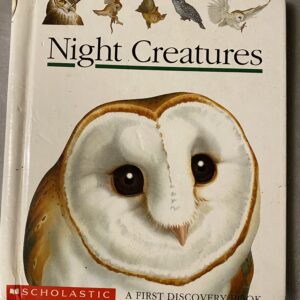 Night Creatures: A First Discovery Book by Scholastic / Fair Condition