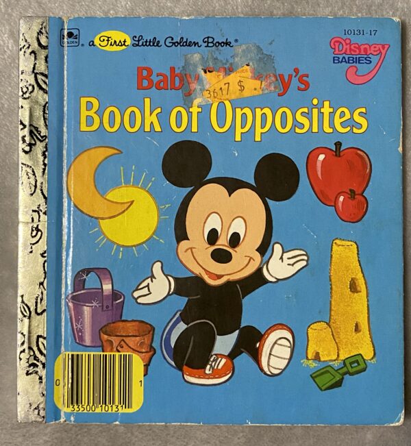 Baby Mickey's Book of Opposites / A First Little Golden Book / Fair Condition