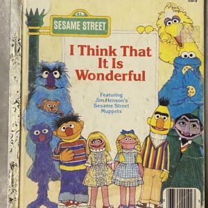 Sesame Street: I Think That It Is Wonderful / Little Golden Books / Well-Loved Condition