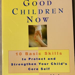 Nurturing Good Children Now: 10 Basic Skills to Protects and Strengthen Your Child's Core Self / Dr. Ron Taffel and Melinda Blau / Paperback Unused Condition