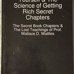 How to Promote Yourself & The Science of Getting Rich Secret Chapters / The Secret Book Chapters & The Lost Teachings of Professor Wallace D. Wattles / Good Condition