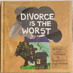 Divorce is the Worst / Higginbotham / Hardcover / Excellent Condition