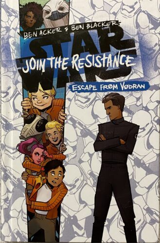 Star Wars / Ben Acker and Ben Blacker / Join the Resistance / Escape From Vodran / Hard Cover / Excellent Unread Condition / Great Gift Idea!
