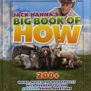 Jack Hanna's Big Book of How / 200+ Weird, Wacky, and Wonderfully Wild Answers to Your Awesome Animal Questions / Hardcover / Excellent Condition