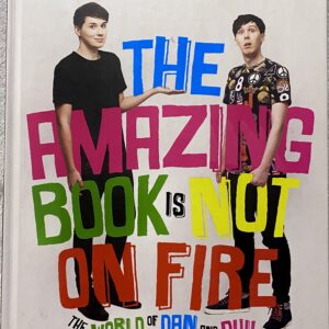 The Amazing Book is Not on Fire / The World of Dan and Phil / YouTube Stars danisnotonfire and AmazingPhil / Hardcover / Great Condition