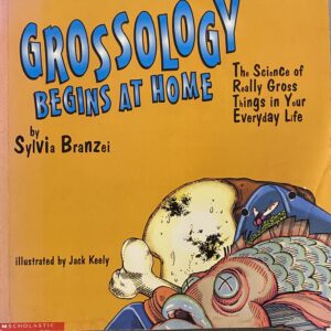 Grossology Begins at Home / The Science of Really Gross Things in Your Everyday Life / Branzei / Scholastic Paperback / Fair Condition